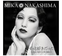 Nakashima Mika - Love you always ~All My Covers~