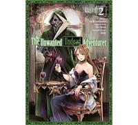 Nakasone, Haiji - The Unwanted Undead Adventurer (Manga): Volume 2 (UNWANTED UNDEAD ADVENTURER GN)