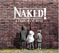 Naked! - A Crack In The Brick