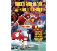 Naked and Alone with 80,000 People: From 11 NFL Rejections to Hall of Fame Glory