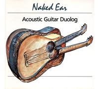 Naked Ear - Acoustic Guitar Duolog