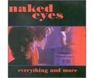 Naked Eyes - Everything & More