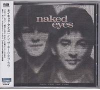 Naked Eyes - Fuel For The Fire