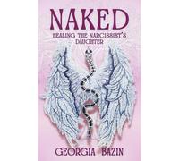 Naked: Healing the Narcissist's Daughter