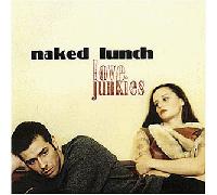 Naked Lunch - Love Junkies [Import]