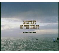 Naked Lunch - Military of The Heart [Import]