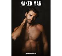Naked Man: Gay Erotic Stories of Extreme Sex for Mature Men: 123