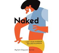 Naked: Not Your Average Sex Encyclopedia