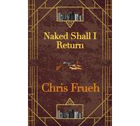 Naked Shall I Return: A Ross Duncan Novel