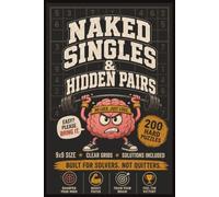 Naked Singles & Hidden Pairs: 200 Hard 9x9 Sudoku Puzzles with Solutions Included