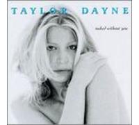Naked Without You by Taylor Dayne (1998-10-06)