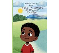Nako - A Jornada do Pequeno Inventor (Portuguese Edition - STEM Chapter Books Collection)