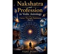 Nakshatra and Profession in Vedic Astrology: Career Through Nakshatras (Part 2)