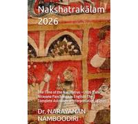 Nakshatrakālam 2026: The Time of the Nakshatras - 2026 (Lahiri-Nirayana Panchanga In English) The Complete Astrological Interpretation of 2026 (Dr Narayanan Namboodiri)