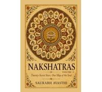 NAKSHATRAS (Volume - 1): Twenty-Seven Stars. One Map of the Soul.