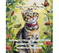 Nala and the Busy Buzzing Bugs: Exploring the World of Insects with Nala