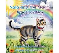 Nala and the Magic Weather Day: Discovering Weather Wonders with Nala! (Nala's Adventures)