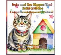 Nala and the Shapes that Build a House: A Journey Through Shapes and Structures! (Nala's Adventures)