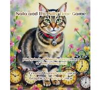 Nala and the Silly Time Game: Join Nala in a Whimsical Adventure of Time-Telling Fun! (Nala's Adventures)