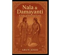 Nala & Damayanti: A Tale of Eternal Love