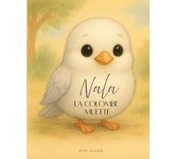NALA - La colombe muette: « Apprends à ressentir le bonheur... »