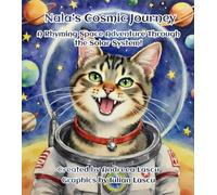 Nala’s Cosmic Journey: A Rhyming Space Adventure Through the Solar System! (Nala's Adventures)