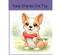 Nala Shares the Toy (The Adventures of Alice, Nala, and Ace)