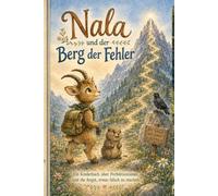 Nala und der Berg der Fehler: Ein Kinderbuch über Perfektionismus und die Angst, etwas falsch zu machen (Kleine Herzen, große Gefühle)