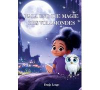Nala und die Magie des Vollmondes: Eine Gutenachtgeschichte über innere Stärke, Krafttiere und die Magie des Vollmondes