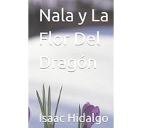 Nala y La Flor Del Dragón
