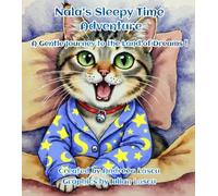 Nala's Sleepy Time Adventure: A Gentle Journey to the Land of Dreams (Nala's Adventures)
