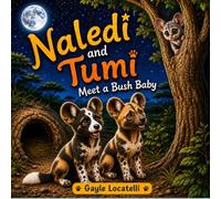 Naledi and Tumi Meet a Bush Baby (The Adventures of Naledi and Tumi)