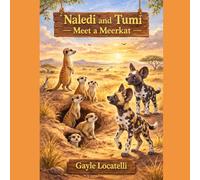 Naledi and Tumi meet a Meerkat (The Adventures of Naledi and Tumi)