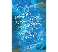 Nalgum Lugar: duas epidemias, dois séculos: Uma mesma solidão que rompe a barreira do tempo