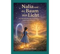 Nalia und der Baum aus Licht (Nalia und Freunde - Die Welt des Baumes aus Licht)