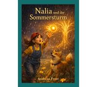 Nalia und der Sommersturm (Nalia und Freunde - Die Welt des Baumes aus Licht)