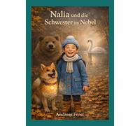 Nalia und die Schwester im Nebel (Nalia und Freunde - Die Welt des Baumes aus Licht)