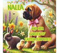 Nalla and her garden of Easter surprises (Our new puppy Nalla series)
