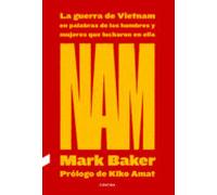 NAM: La guerra de Vietnam en palabras de los hombres y mujeres que lucharon en ella (CONTRA)