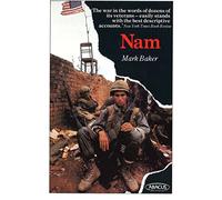 Nam: The Vietnam War in the Words of the Men And Women Who Fought There