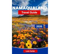 Namaqualand Travel Guide 2026: Discover Southern Africa’s Flower Paradise with Wildflowers, Desert Landscapes & Coastal Drives
