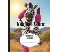 Namast-Zebra Funny Yoga Composition Notebook College Ruled: Yoga Journal for Kids, Teens & Yoga Instructors