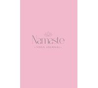 Namasta Yoga Journal - 120-Tage Tagebuch für Yogapraxis, Achtsamkeit & Reflexion in stilvollem Design: Perfekt als Geschenk - strukturiertes Yogabuch in mehreren Farbvarianten für Lehrerinnen & Yogis