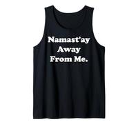 Namast'ay Away From Me Funny Yoga Saying Camiseta sin Mangas
