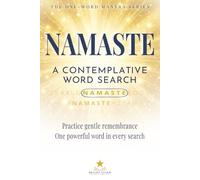NAMASTE: A Contemplative Word Search: One-Word Word Search Puzzle Book | Easy-to-Read One-Word Word Searches About Namaste, Mindfulness, and ... Quiet Reflection (The One-Word Mantra Series)