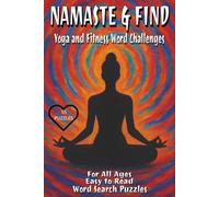 Namaste & Find: Yoga and Fitness Word Challenge: 6x9 Inch - 55 Puzzles - 110 Pages - Easy to Read