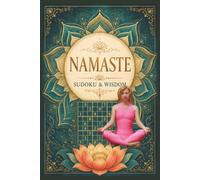 Namaste Sudoku and Wisdom: Mindful Number Puzzles with Buddhist Wisdom for Relaxation, Focus, and Inner Peace | 6x9 inches, 111 pages | with instructions