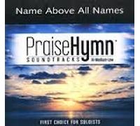 Name Above All Names (Praise Hymn Soundtracks)