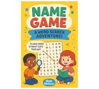 Name Games A Word Search Adventure: Word search with Easy to Read Print about Baby Names, New Born Babies, New Parents, Wedding Gift, Baby Shower Gift and More | 6x9 inches, 110 pages | 50+ Puzzles
