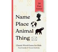 Name, Place, Animal, Thing for Kids: 24 Fun Word Games | Fast-Paced Thinking Game | Travel Activity Book for Kids, Families & Classrooms (Travel Games For Kids)